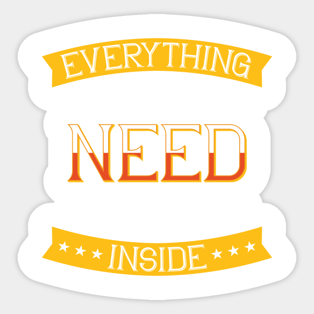 Everything You Need Is Already Inside Sticker by BrillianD